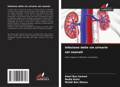 Cover-Bild zum Titel 'Infezione delle vie urinarie nei neonati' von 'Amel Ben Hamad, Nadia Kolsi, Mahdi Ben Dhaou'