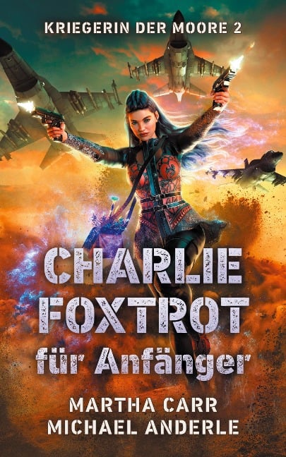 CHARLIE FOXTROT für Anfänger - Martha Carr, Michael Anderle