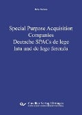 Special Purpose Acquisition Companies - Deutsche SPACs de lege lata und de lege ferenda - 