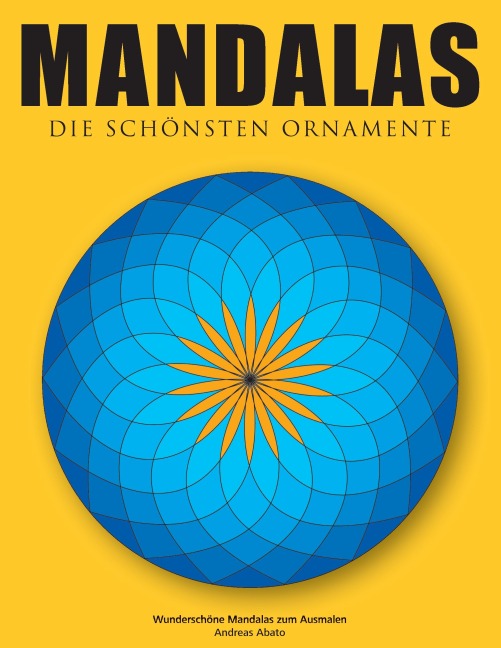Mandalas - Die schönsten Ornamente - Andreas Abato