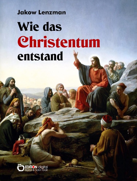 Wie das Christentum entstand - Jakow Lenzman