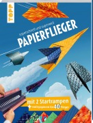 Cover-Bild zum Titel 'Papierflieger: superschnell und superweit' von 'Dominik Meißner'
