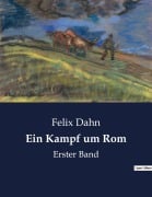 Cover-Bild zum Titel 'Ein Kampf um Rom' von 'Felix Dahn'