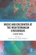 Cover-Bild zum Titel 'Music and Encounter at the Mediterranean Crossroads' von ''