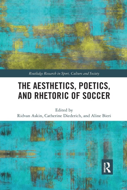 The Aesthetics, Poetics, and Rhetoric of Soccer - 