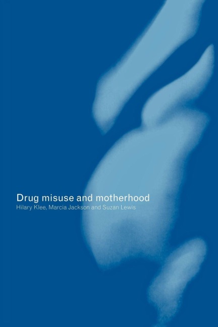Drug Misuse and Motherhood - 