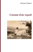 Cover-Bild zum Titel 'L'instant d'un regard' von 'Myriam Tadesse'