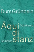 Cover-Bild zum Titel 'Äquidistanz' von 'Durs Grünbein'