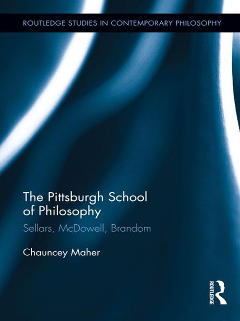 The Pittsburgh School of Philosophy - Chauncey Maher