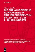 Cover-Bild zum Titel 'Die sozialutopische Komponente im frühen Christentum bis zur Mitte des 2. Jahrhunderts' von 'Rigobert Günther'