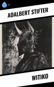 Cover-Bild zum Titel 'Witiko' von 'Adalbert Stifter'