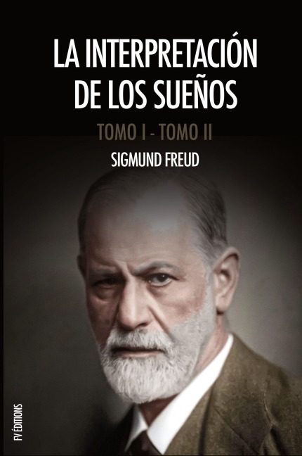 La interpretación de los sueños - Sigmund Freud