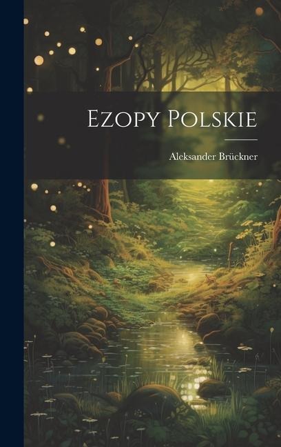Ezopy Polskie - Aleksander Brückner