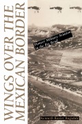 Cover-Bild zum Titel 'Wings Over the Mexican Border' von 'Kenneth B Ragsdale'