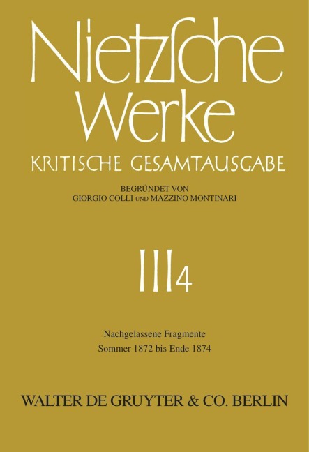 Nachgelassene Fragmente Sommer 1872 - Ende 1874 - Friedrich Nietzsche