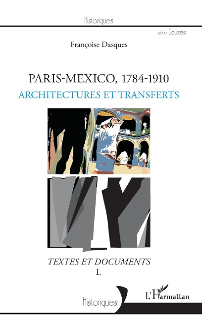 Paris-Mexico, 1784-1910 - Françoise Dasques