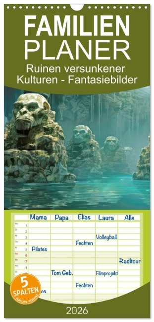 Familienplaner 2026 - Ruinen versunkener Kulturen - Fantasiebilder mit 5 Spalten (Wandkalender, 21 x 45 cm) CALVENDO - Liselotte Brunner-Klaus