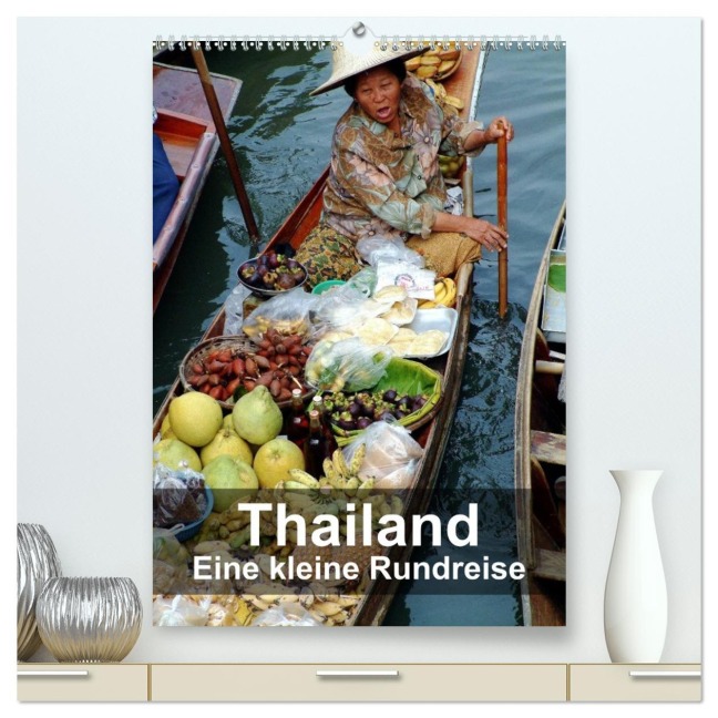 Thailand - Eine kleine Rundreise (hochwertiger Premium Wandkalender 2026 DIN A2 hoch), Kunstdruck in Hochglanz - Rudolf Blank