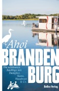 Cover-Bild zum Titel 'Ahoi, Brandenburg' von 'Ingrid Feix, Matthias Zimmermann, Marijke Leege-Topp, Robert Zagolla'