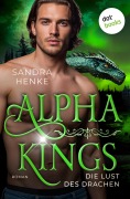 Cover-Bild zum Titel 'Alpha Kings - Die Lust des Drachen' von 'Sandra Henke'
