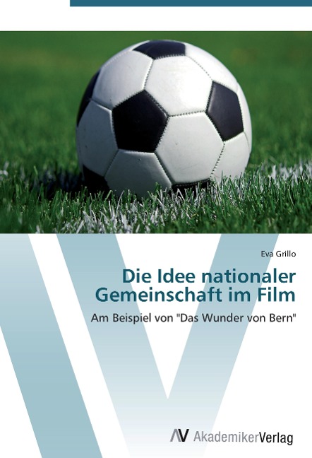 Die Idee nationaler Gemeinschaft im Film - Eva Grillo