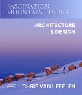 Cover-Bild zum Titel 'Fascination Mountain Living' von 'Chris van Uffelen'