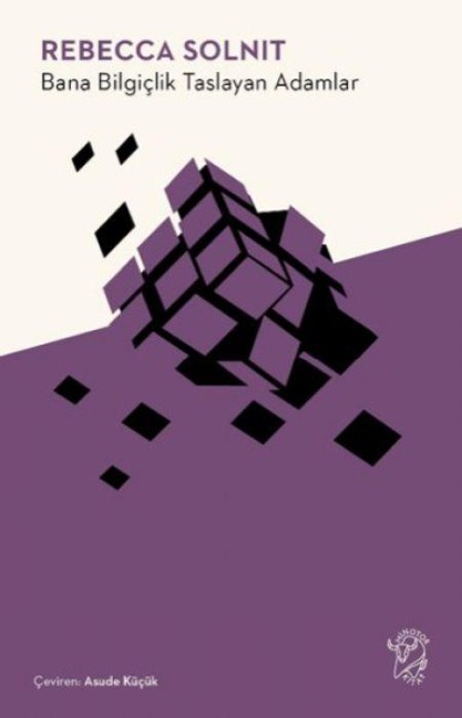 Bana Bilgiclik Taslayan Adamlar - Rebecca Solnit