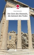 Cover-Bild zum Titel 'Der Zorn des Himmels, die Antwort des Todes. Life is a Story - story.one' von 'Kiara Meyhoefer'