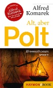 Cover-Bild zum Titel 'Alt, aber Polt' von 'Alfred Komarek'