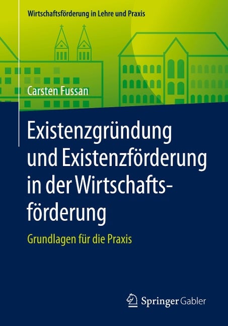 Existenzgründung und Existenzförderung in der Wirtschaftsförderung - Carsten Fussan