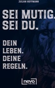 Cover-Bild zum Titel 'Sei mutig. Sei du. Dein Leben. Deine Regeln. Dein Weg zu mehr Selbstbewusstsein, Stärke und innerer Freiheit' von 'Julian Hoffmann'