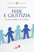 Cover-Bild zum Titel 'Fede e giustizia. La nuova politica dei cattolici' von 'Francesco Occhetta'