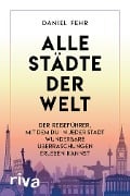 Cover-Bild zum Titel 'Alle Städte der Welt' von 'Daniel Fehr'
