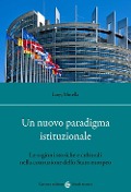 Cover-Bild zum Titel 'Un nuovo paradigma istituzionale. Le ragioni storiche e culturali nella costruzione dello Stato europeo' von 'Luigi Musella'