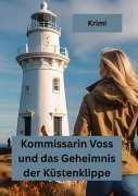 Cover-Bild zum Titel 'Kommissarin Voss und das Geheimnis der Küstenklippe' von 'Willi Meinecke'