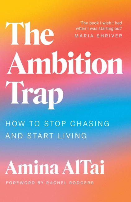 The Ambition Trap - Amina Altai