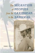 Cover-Bild zum Titel 'The Migration of Peoples from the Caribbean to the Bahamas' von 'Keith L Tinker'