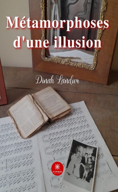 Métamorphoses d'une illusion - Dinah Landier