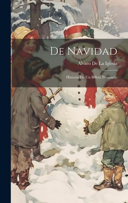 De Navidad: Historia De Un Billete Premiado - Alvaro De La Iglesia