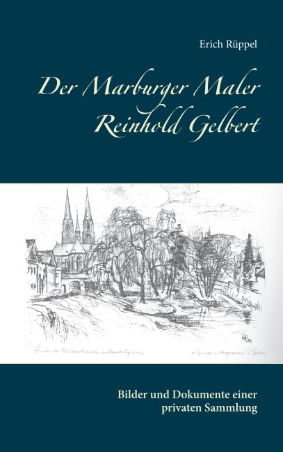 Der Marburger Maler Reinhold Gelbert - Erich Rüppel