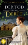 Cover-Bild zum Titel 'Der Tod gibt sein Debüt' von 'Catherine Lloyd'
