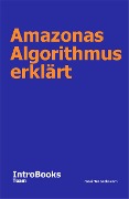 Cover-Bild zum Titel 'Amazonas Algorithmus erklärt' von 'IntroBooks Team'
