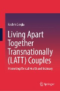 Living Apart Together Transnationally (LATT) Couples - Rashmi Singla