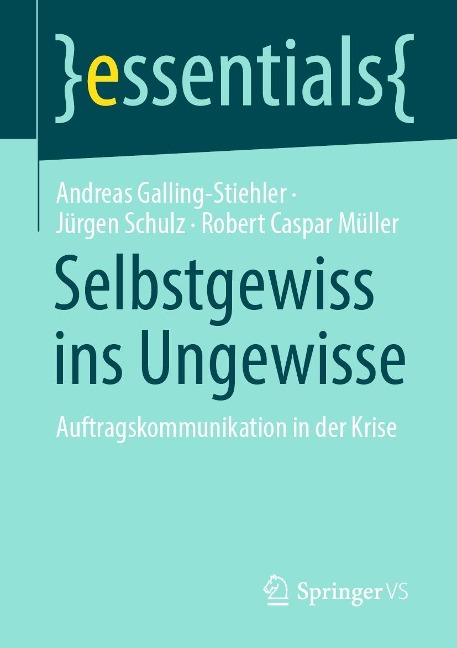 Selbstgewiss ins Ungewisse - Andreas Galling-Stiehler, Jürgen Schulz, Robert Caspar Müller