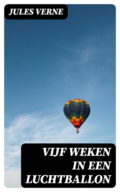 Vijf weken in een luchtballon - Jules Verne