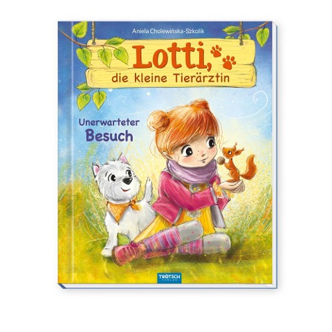 Trötsch Lotti, die kleine Tierärztin Unerwarteter Besuch - Aniela Cholewinska-Szkolik