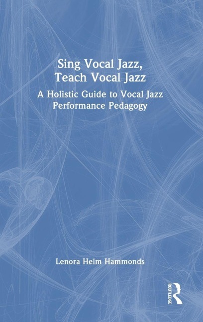 Sing Vocal Jazz, Teach Vocal Jazz - Lenora Helm Hammonds