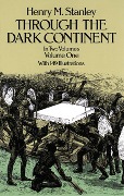 Cover-Bild zum Titel 'Through the Dark Continent, Vol. 1' von 'Henry M. Stanley'