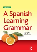 A Spanish Learning Grammar - Mike Thacker, Pilar Munoz