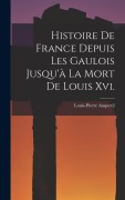 Cover-Bild zum Titel 'Histoire De France Depuis Les Gaulois Jusqu'à La Mort De Louis Xvi.' von 'Louis-Pierre Anquetil'